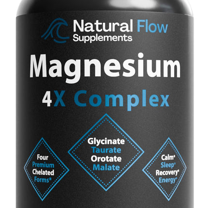 Natural Flow 4X Magnesium Supplement, Magnesium Glycinate, Taurate, Malate, Orotate Complex, Calm Sleep and Cramp Support Blend, No Mag Citrate or Oxide, 120 Capsules